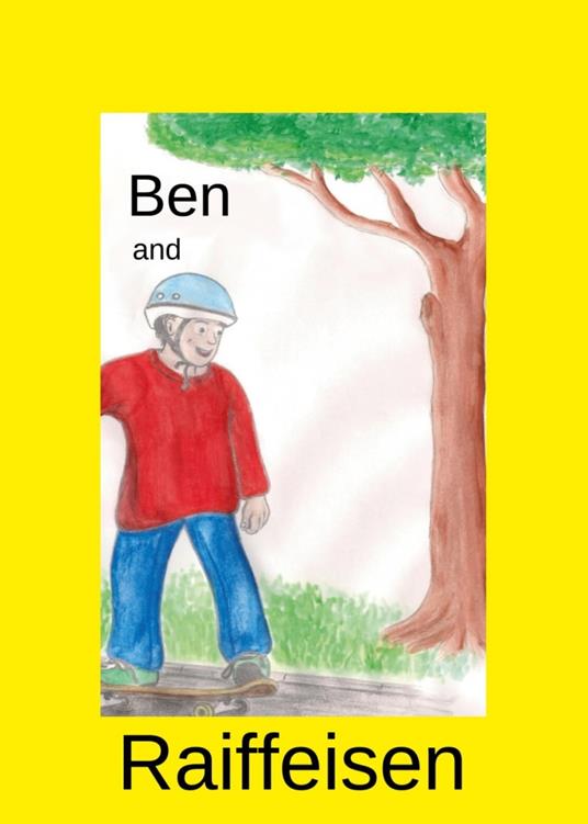 Ben and Raiffeisen - Sonja Hauertmann - ebook