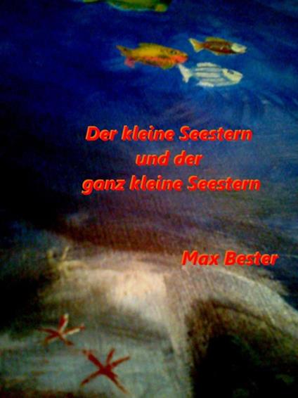 Der kleine Seestern und der ganz kleine Seestern - Max Bester - ebook