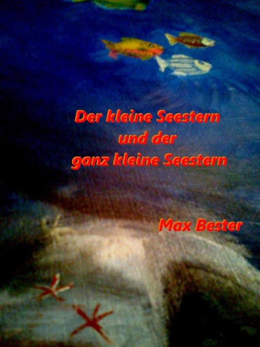 Der kleine Seestern und der ganz kleine Seestern - Max Bester - ebook