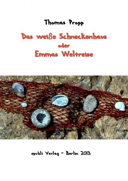 Das weiße Schneckenhaus - Thomas Propp - ebook