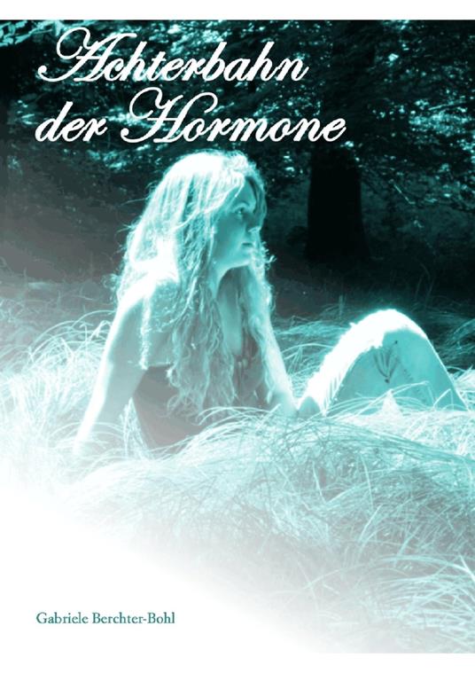 Achterbahn der Hormone - Gabriele Berchter-Bohl - ebook