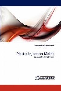 Plastic Injection Molds - Muhammad Shahzad Ali - cover