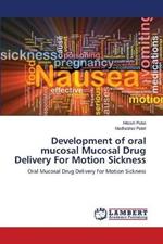 Development of oral mucosal Mucosal Drug Delivery For Motion Sickness