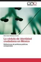 La cedula de identidad ciudadana en Mexico - Betanzos Torres Eber Omar - cover