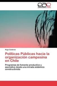 Políticas Públicas hacia la organización campesina en Chile - Cadenas Hugo - cover