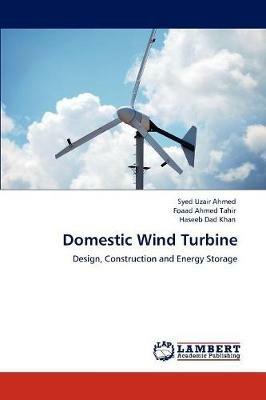Domestic Wind Turbine - Syed Uzair Ahmed,Foaad Ahmed Tahir,Haseeb Dad Khan - cover