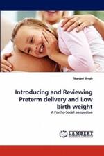 Introducing and Reviewing Preterm delivery and Low birth weight
