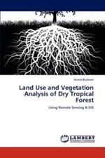Land Use and Vegetation Analysis of Dry Tropical Forest