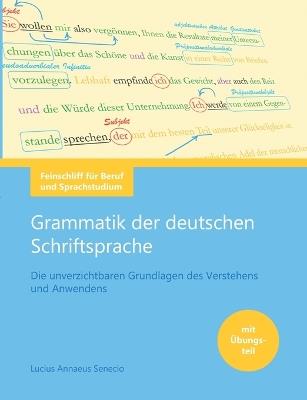 Deutsche Grammatik: Die unverzichtbaren Grundlagen der Schriftsprache - Lucius Annaeus Senecio - cover