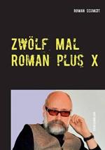 Zwölf Mal Roman plus X: Kriminalkurzgeschichten