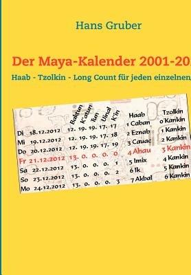 Der Maya-Kalender 2001-2020: Haab - Tzolkin - Long Count für jeden einzelnen Tag - Hans Gruber - cover