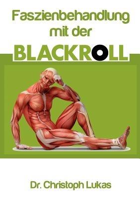 Faszienbehandlung mit der Blackroll - Christoph Lukas - cover