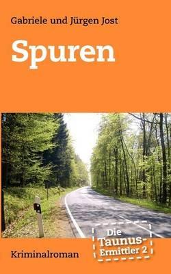 Die Taunus-Ermittler Band 2 - Spuren - Gabriele Jost,Jürgen Jost - cover