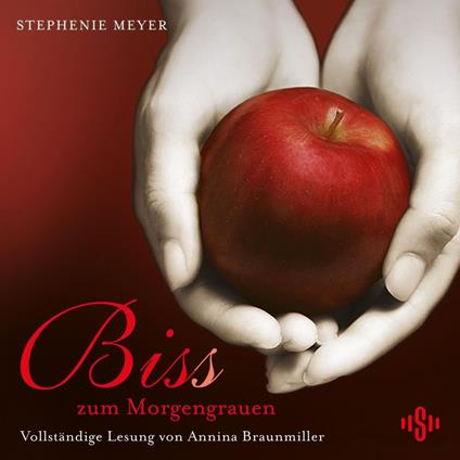 Bella und Edward 1: Biss zum Morgengrauen - Die ungekürzte Lesung
