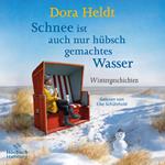 Schnee ist auch nur hübsch gemachtes Wasser