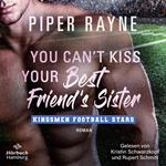 You Can't Kiss Your Best Friend's Sister (Kingsmen Football Stars 3)