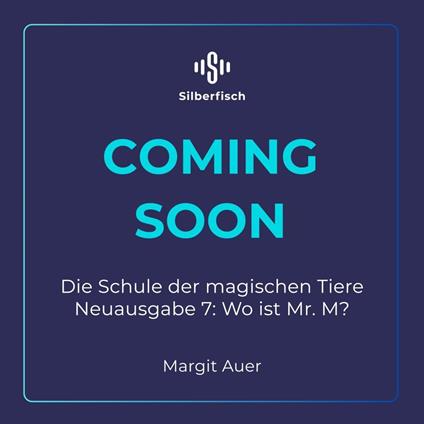 Die Schule der magischen Tiere Neuausgabe 7: Wo ist Mr. M?