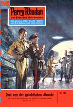 Perry Rhodan 182: Drei von der galaktischen Abwehr