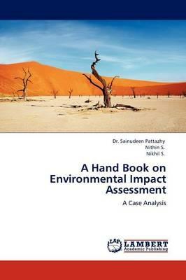 A Hand Book on Environmental Impact Assessment - Sainudeen Pattazhy,Nithin S,Nikhil S - cover