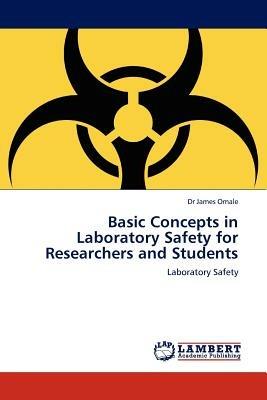Basic Concepts in Laboratory Safety for Researchers and Students - James Omale - cover