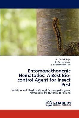 Entomopathogenic Nematodes: A Best Bio-Control Agent for Insect Pest - R Karthik Raja,K Padmanaban,S Sivaramakrishnan - cover