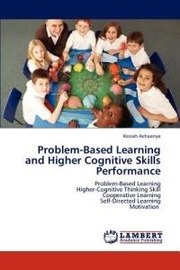 Problem-Based Learning and Higher Cognitive Skills Performance - Keziah Achuonye - cover