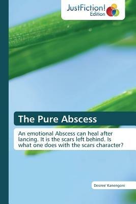 The Pure Abscess - Kanengoni Desiree' - cover