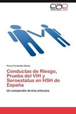 Conductas de Riesgo, Prueba del Vih y Seroestatus En Hsh de Espana