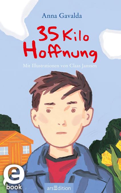 35 Kilo Hoffnung - Anna Gavalda,Claas Janssen,Ursula Schregel - ebook