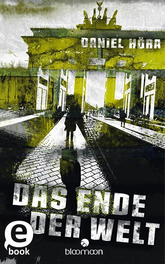 Das Ende der Welt - Daniel Höra - ebook