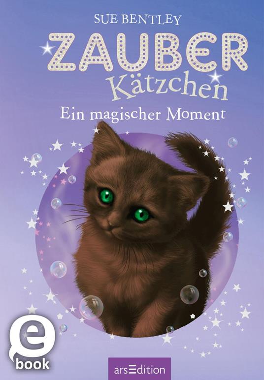 Zauberkätzchen – Ein magischer Moment - Sue Bentley,Angela Swan,Katharina Jürgens - ebook
