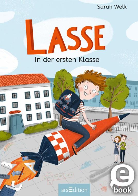Lasse in der ersten Klasse - Sarah Welk,Anne-Kathrin Behl - ebook
