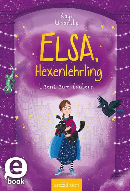 Elsa, Hexenlehrling – Lizenz zum Zaubern (Elsa, Hexenlehrling 2) - Kaye Umansky,Ashley King,Doris Attwood - ebook
