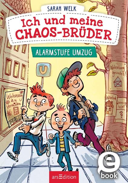 Ich und meine Chaos-Brüder – Alarmstufe Umzug (Ich und meine Chaos-Brüder 1) - Sarah Welk,Alexander von Knorre - ebook
