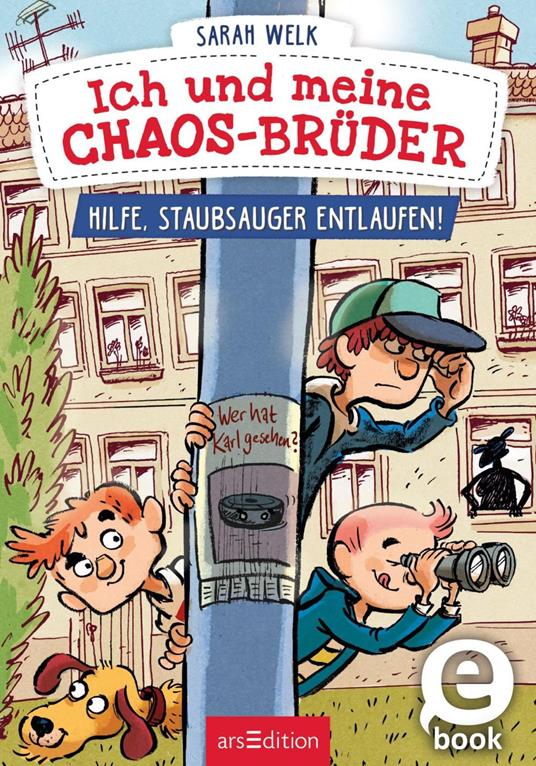 Ich und meine Chaos-Brüder – Hilfe, Staubsauger entlaufen! (Ich und meine Chaos-Brüder 2) - Sarah Welk,Alexander von Knorre - ebook