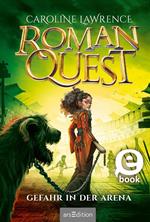 Roman Quest – Gefahr in der Arena (Roman Quest 3)