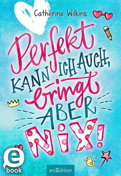 Perfekt kann ich auch, bringt aber nix! - Catherine Wilkins,Christine Spindler - ebook