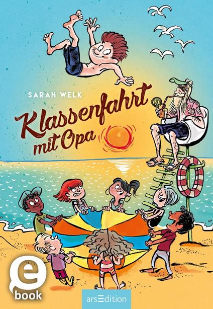 Klassenfahrt mit Opa (Spaß mit Opa 3) - Sarah Welk,Alexander von Knorre - ebook