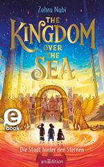 The Kingdom over the Sea – Die Stadt hinter den Sternen (The Kingdom over the Sea 2)