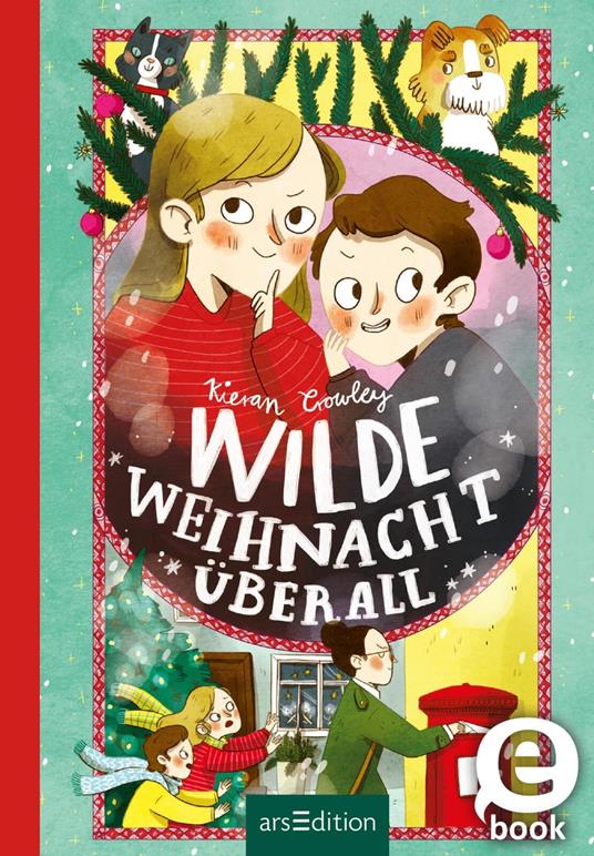 Wilde Weihnacht überall - Kieran Crowley,Julia Christians,Kai Kilian - ebook