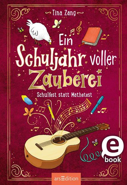 Ein Schuljahr voller Zauberei – Schulfest statt Mathetest (Ein Schuljahr voller Zauberei 2) - Tina Zang,Sandra Reckers - ebook