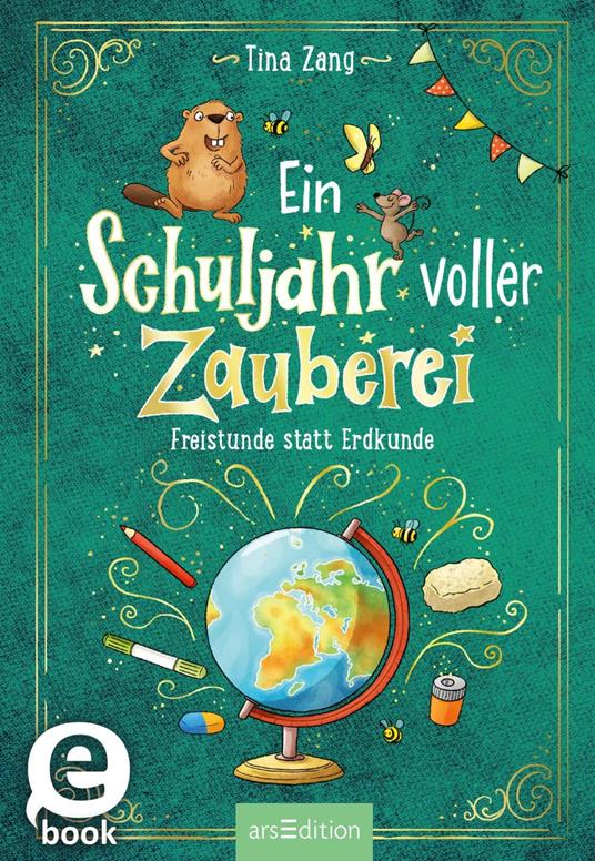 Ein Schuljahr voller Zauberei – Freistunde statt Erdkunde (Ein Schuljahr voller Zauberei 3) - Tina Zang,Sandra Reckers - ebook