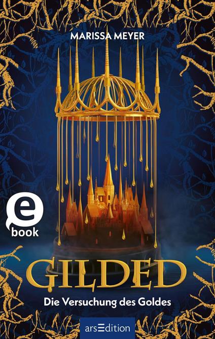 Gilded – Die Versuchung des Goldes (Gilded 1) - Marissa Meyer,Anne Brauner - ebook