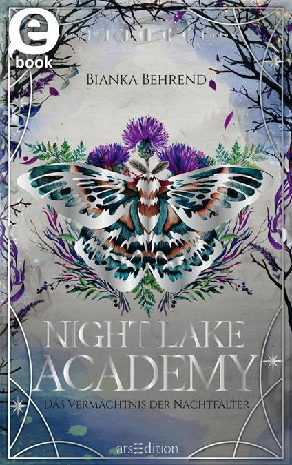 Night Lake Academy – Das Vermächtnis der Nachtfalter (Night Lake Academy 2) - Bianka Behrend,M. D. Hirt - ebook