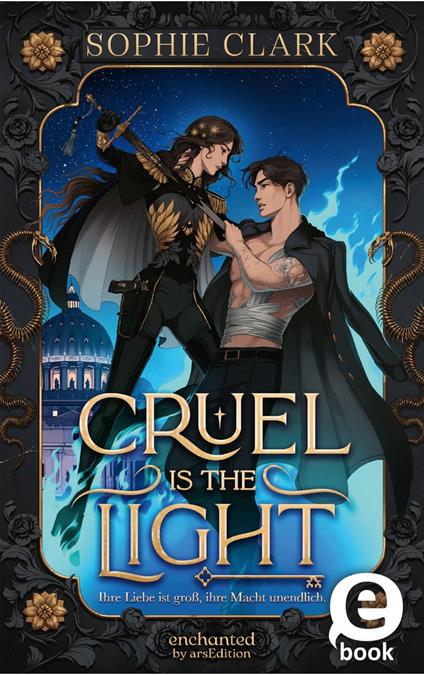 Cruel is the Light – Ihre Liebe ist groß, ihre Macht unendlich (Cruel is the Light 1) - Sophie Clark,Diana Bürgel,Julian Müller - ebook