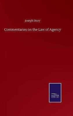 Commentaries on the Law of Agency - Joseph Story - cover