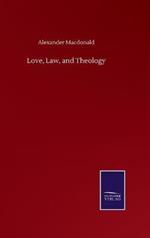 Love, Law, and Theology
