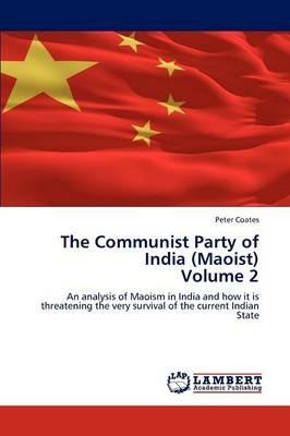 The Communist Party of India (Maoist) Volume 2 - Peter Coates - cover