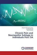 Chronic Pain and Neuropathic Subtype in Individuals Post TJA