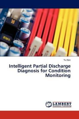 Intelligent Partial Discharge Diagnosis for Condition Monitoring - Yu Han - cover